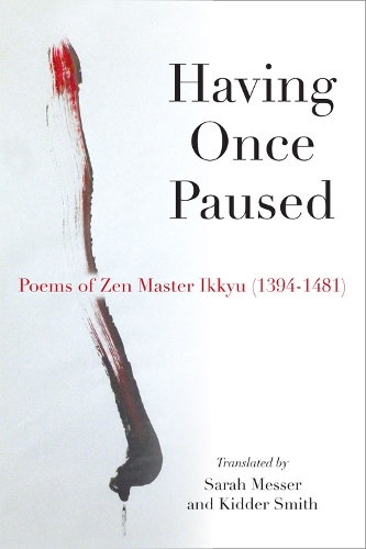 Бумажная книга «Having Once Paused: Poems of Zen Master Ikkyu (1394–1481)», автор Иккю Соджун - фото №1