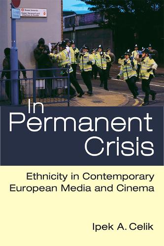 Бумажная книга «In Permanent Crisis: Ethnicity in Contemporary European Media and Cinema», автор Ипек А. Целик - фото №1