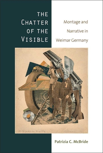 Бумажная книга «The Chatter of the Visible: Montage and Narrative in Weimar Germany», автор Патриция К. Макбрайд - фото №1