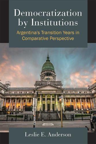 Паперова книга «Democratization by Institutions: Argentina's Transition Years in Comparative Perspective», автор Леслі Е. Андерсон - фото №1