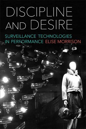 Бумажная книга «Discipline and Desire: Surveillance Technologies in Performance», автор Элиза Моррисон - фото №1