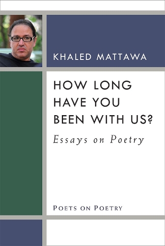 Бумажная книга «How Long Have You Been With Us?: Essays on Poetry», автор Халед Маттава - фото №1