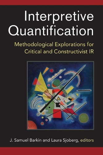 Бумажная книга «Interpretive Quantification: Methodological Explorations for Critical and Constructivist IR», авторов Дж. Сэмюэл Баркин, Лаура Сьоберг - фото №1