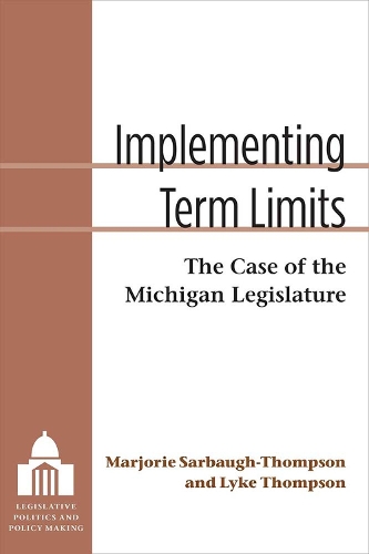 Паперова книга «Implementing Term Limits: The Case of the Michigan Legislature», авторів Марджорі Еллен Сарбо-Томпсон, Томас Лайк Томпсон - фото №1