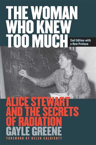 Бумажная книга «The Woman Who Knew Too Much: Alice Stewart and the Secrets of Radiation», автор Гейл Джейкоба Грин - фото №1