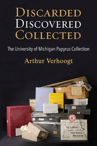 Бумажная книга «Discarded, Discovered, Collected: The University of Michigan Papyrus Collection», автор Артур Верхугт - фото №1