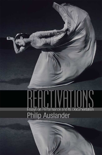 Паперова книга «Reactivations: Essays on Performance and Its Documentation», автор Філіп Ауслендер - фото №1
