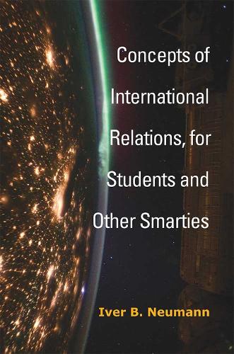 Бумажная книга «Concepts of International Relations, for Students and Other Smarties», автор Ивер Б. Нойманн - фото №1
