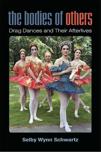Бумажная книга «The Bodies of Others: Drag Dances and Their Afterlives», автор Селби Уинн Шварц - фото №1