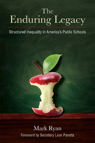Бумажная книга «The Enduring Legacy: Structured Inequality in America's Public Schools», автор Марк Эдвард Райан - фото №1
