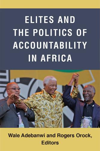 Бумажная книга «Elites and the Politics of Accountability in Africa», авторов Роджерс Орок, Уэйл Адебанви - фото №1