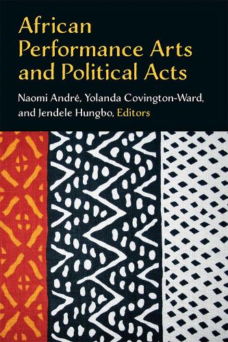 Паперова книга «African Performance Arts and Political Acts», авторів Джендель Хунгбо, Наомі Андре, Йоланда Ковінгтон-Ворд - фото №1