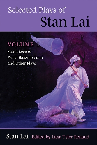Бумажная книга «Selected Plays of Stan Lai: Volume 1: Secret Love in Peach Blossom Land and Other Plays», автор Стэн Лай - фото №1