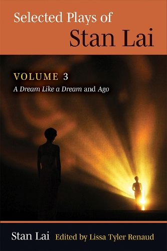 Бумажная книга «Selected Plays of Stan Lai Volume 3: Volume 3: A Dream Like a Dream and Ago», автор Стэн Лай - фото №1