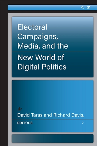 Паперова книга «Electoral Campaigns, Media, and the New World of Digital Politics», автор Девід Тарас - фото №1