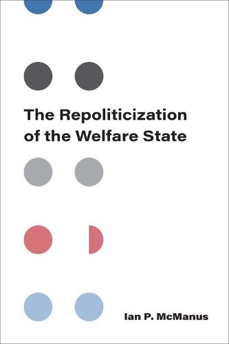 Паперова книга «The Repoliticization of the Welfare State», автор Ян П. Макманус - фото №1