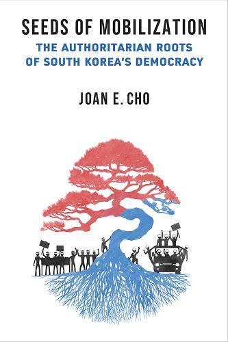 Бумажная книга «Seeds of Mobilization: The Authoritarian Roots of South Korea's Democracy», автор Джоан Э. Чо - фото №1
