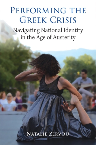 Бумажная книга «Performing the Greek Crisis: Navigating National Identity in the Age of Austerity», автор Натали Зерву - фото №1