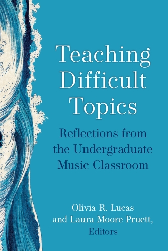 [object Object] «Teaching Difficult Topics: Reflections from the Undergraduate Music Classroom», авторов Лаура Мур Пруэтт, Оливия Р. Лукас - фото №1