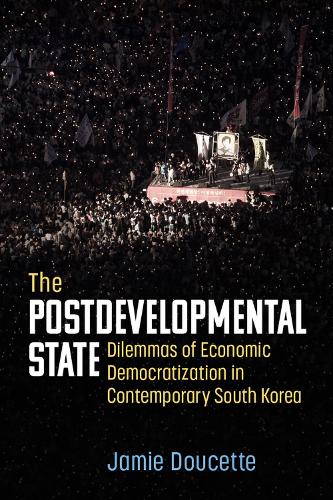 Бумажная книга «The Postdevelopmental State: Dilemmas of Economic Democratization in Contemporary South Korea», автор Джейми Дусетт - фото №1