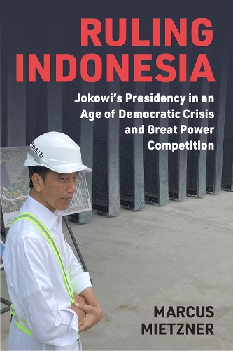 Паперова книга «Ruling Indonesia: Jokowi's Presidency in an Age of Democratic Crisis and Great Power Competition», автор Маркус Мітцнер - фото №1