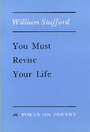 Бумажная книга «You Must Revise Your Life», автор Уильям Стаффорд - фото №1
