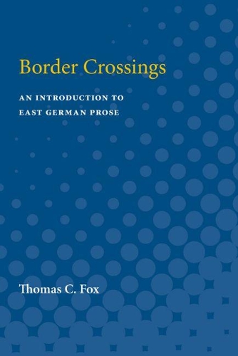 Бумажная книга «Border Crossings: An Introduction to East German Prose», автор Томас Фокс - фото №1