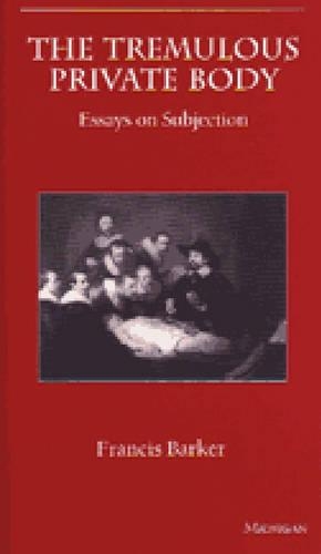 Паперова книга «The Tremulous Private Body: Essays on Subjection», автор Френсіс Баркер - фото №1