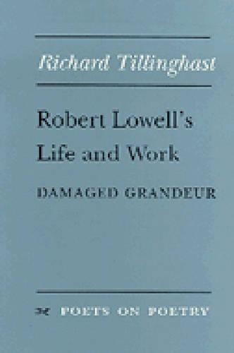 Бумажная книга «Robert Lowell's Life and Work: Damaged Grandeur», автор Ричард Тиллингхаст - фото №1