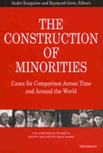 Бумажная книга «The Construction of Minorities: Cases of Comparison Across Time and Around the World», автор Андре Бургуйер - фото №1