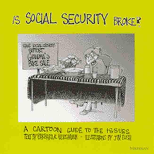Бумажная книга «Is Social Security Broke?: A Cartoon Guide to the Issues», авторов Барбара Р. Бергманн, Джим Буш - фото №1