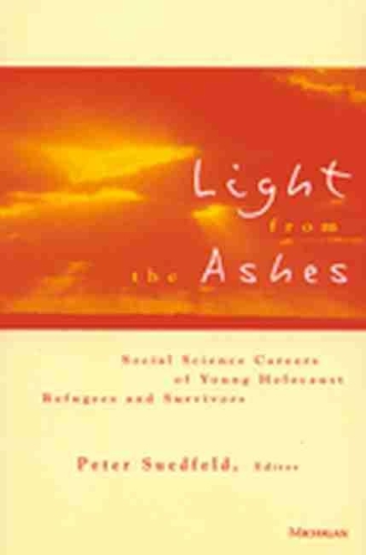 Бумажная книга «Light from the Ashes: Social Science Careers of Young Holocaust Refugees and Survivors», автор Питер Суэдфельд - фото №1
