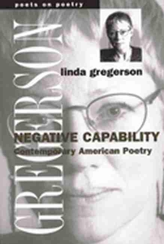 Бумажная книга «Negative Capability: Contemporary American Poetry», автор Линда Грегерсон - фото №1