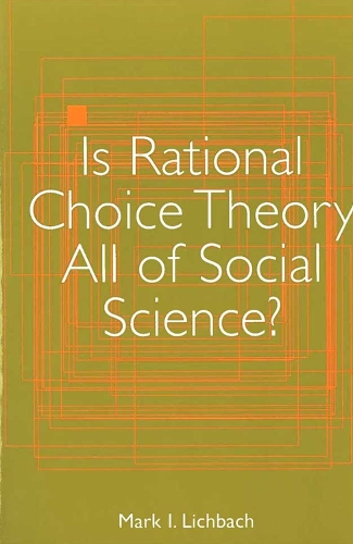 Паперова книга «Is Rational Choice Theory All of Social Science?», автор Марк І. Лічбах - фото №1