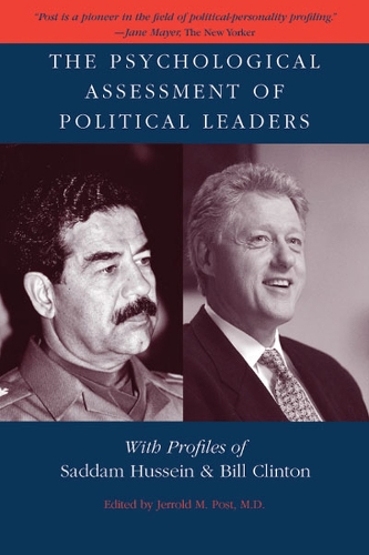 Бумажная книга «The Psychological Assessment of Political Leaders: With Profiles of Saddam Hussein and Bill Clinton», автор Джеррольд М. Пост - фото №1