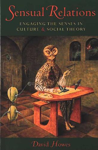Бумажная книга «Sensual Relations: Engaging the Senses in Culture and Social Theory», автор Дэвид Хаус - фото №1