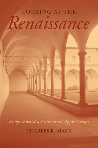 Бумажная книга «Looking at the Renaissance: Essays Toward a Contextual Appreciation», автор Чарльз Р. Мак - фото №1