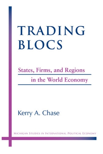 Бумажная книга «Trading Blocs: States, Firms, and Regions in the World Economy», автор Керри А. Чейз - фото №1