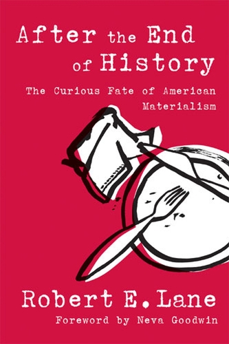 Бумажная книга «After the End of History: The Curious Fate of American Materialism», автор Роберт Э. Лейн - фото №1