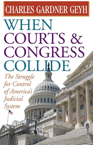 Паперова книга «When Courts and Congress Collide: The Struggle for Control of America's Judicial System» - фото №1