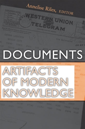 Паперова книга «Documents: Artifacts of Modern Knowledge», авторів Аннеліза Райлз, Керол Геймер, Дональд Бренніс, Хірокадзу Міядзакі, Маріо Бьяджолі - фото №1