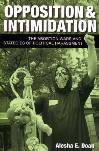 Бумажная книга «Opposition and Intimidation: The Abortion Wars and Strategies of Political Harassment», автор Алеша Доан - фото №1
