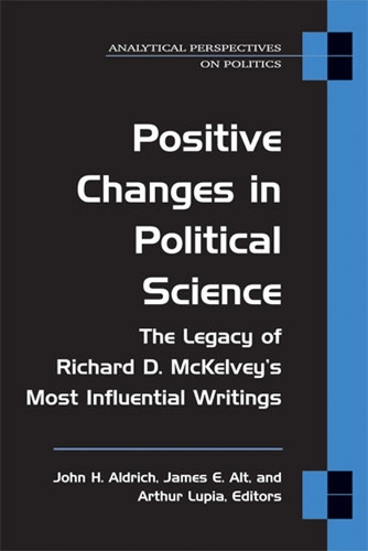 Бумажная книга «Positive Changes in Political Science: The Legacy of Richard D. McKelvey's Most Influential Writings», авторов Джеймс Э. Альт, Джон Олдрич - фото №1