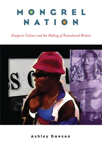 Бумажная книга «Mongrel Nation: Diasporic Culture and the Making of Postcolonial Britain», автор Эшли Доусон - фото №1