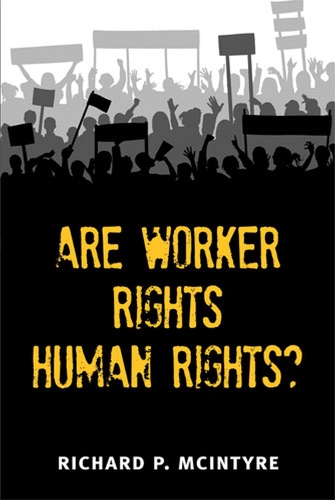 Бумажная книга «Are Worker Rights Human Rights?», автор Ричард Пол Макинтайр - фото №1