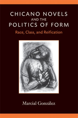 Бумажная книга «Chicano Novels and the Politics of Form: Race, Class, and Reification», автор Марсиаль Гонсалес - фото №1