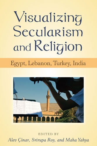Паперова книга «Visualizing Secularism and Religion: Egypt, Lebanon, Turkey, India», автор Маха Ях'я - фото №1