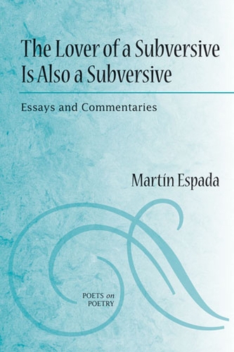[object Object] «The Lover of a Subversive Is Also a Subversive: Essays and Commentaries», автор Мартин Эспада - фото №1