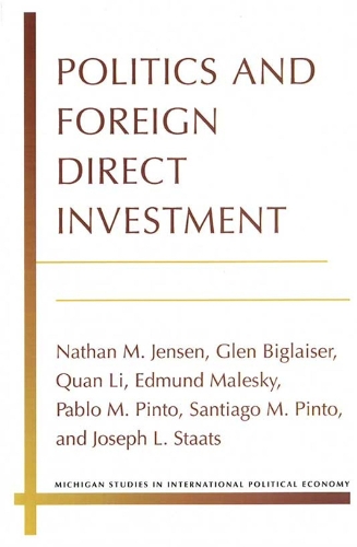 Бумажная книга «Politics and Foreign Direct Investment», авторов Эдмунд Малеский, Глен Биглайзер, Натан Дженсен, Пабло Пинто, Сантьяго Пинто - фото №1