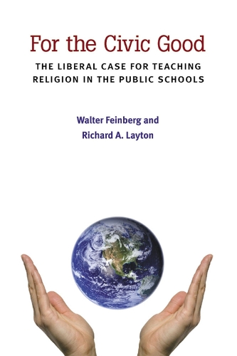 Бумажная книга «For the Civic Good: The Liberal Case for Teaching Religion in the Public Schools», авторов Ричард А. Лейтон, Уолтер Файнберг - фото №1